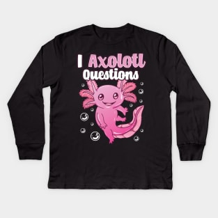 Cute & Funny I Axolotl Questions Pun Walking Fish Kids Long Sleeve T-Shirt